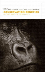 Title: Conservation Genetics in the Age of Genomics, Author: George Amato