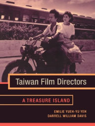 Title: Taiwan Film Directors: A Treasure Island, Author: Emilie Yueh-yu Yeh
