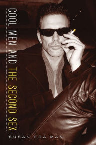 Title: Cool Men and the Second Sex, Author: Susan Fraiman