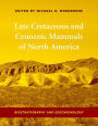 Late Cretaceous and Cenozoic Mammals of North America: Biostratigraphy and Geochronology