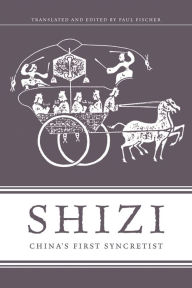 Title: Shizi: China's First Syncretist, Author: Paul Fischer