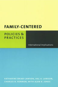 Title: Family-Centered Policies and Practices: International Implications, Author: Katharine Briar-Lawson