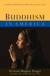 Title: Buddhism in America, Author: Richard Hughes Seager