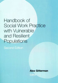 Title: Handbook of Social Work Practice with Vulnerable and Resilient Populations, Author: Alex Gitterman