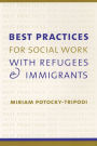 Best Practices for Social Work with Refugees and Immigrants