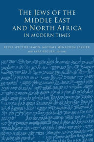 Title: The Jews of the Middle East and North Africa in Modern Times, Author: Reeva Spector Simon