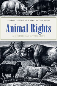 Title: Animal Rights: A Historical Anthology, Author: Andrew Linzey