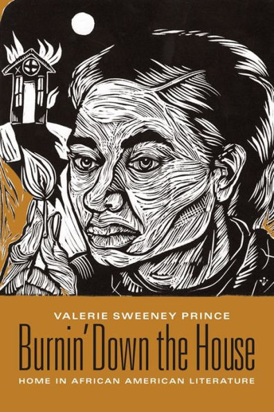 Burnin' Down the House: Home in African American Literature