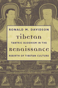 Title: Tibetan Renaissance: Tantric Buddhism in the Rebirth of Tibetan Culture, Author: Ronald Davidson