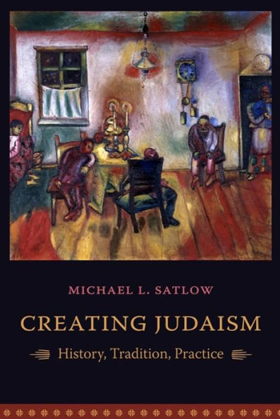 Creating Judaism: History, Tradition, Practice