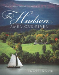 Title: The Hudson: America's River, Author: Frances F. Dunwell