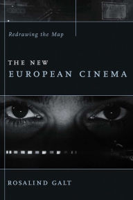 Title: The New European Cinema: Redrawing the Map, Author: Rosalind Galt 