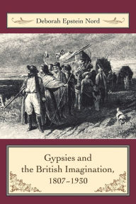 Title: Gypsies and the British Imagination, 1807-1930, Author: Deborah Nord 