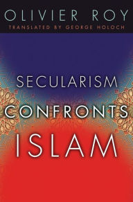 Title: Secularism Confronts Islam, Author: Olivier Roy