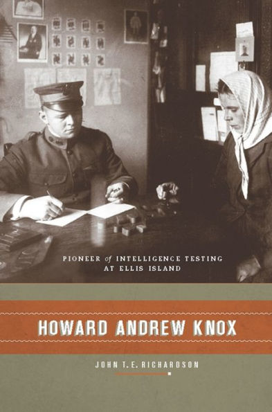 Howard Andrew Knox: Pioneer of Intelligence Testing at Ellis Island