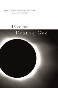 Title: After the Death of God, Author: Gianni Vattimo