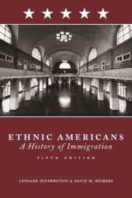 Title: Ethnic Americans: A History of Immigration, Author: Leonard Dinnerstein