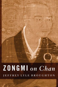 Title: Zongmi on Chan, Author: Jeffrey Broughton