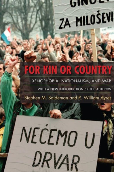 For Kin or Country: Xenophobia, Nationalism, and War