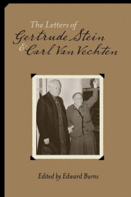 Title: The Letters of Gertrude Stein and Carl Van Vechten, 1913-1946, Author: Gertrude Stein