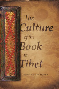Title: The Culture of the Book in Tibet, Author: Kurtis Schaeffer