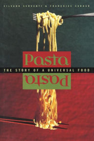Title: Pasta: The Story of a Universal Food, Author: Silvano Serventi