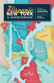 Title: Hispanic New York: A Sourcebook, Author: Claudio Remeseira