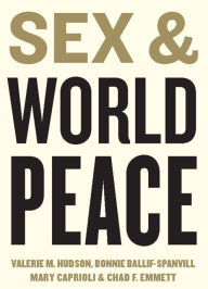 Title: Sex and World Peace, Author: Valerie M. Hudson