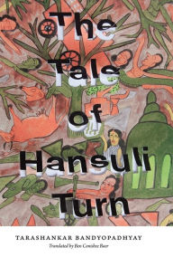 Title: The Tale of Hansuli Turn, Author: Tarashankar Bandyopadhyay