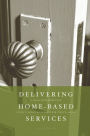 Delivering Home-Based Services: A Social Work Perspective