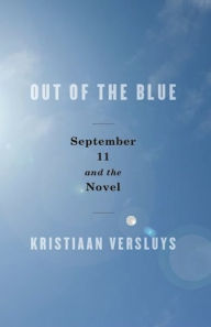 Title: Out of the Blue: September 11 and the Novel, Author: Kristiaan Versluys