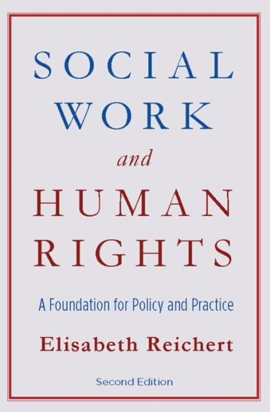 Social Work and Human Rights: A Foundation for Policy and Practice