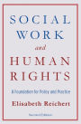 Social Work and Human Rights: A Foundation for Policy and Practice