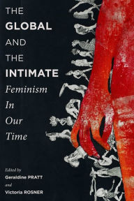 Title: The Global and the Intimate: Feminism in Our Time, Author: Geraldine Pratt