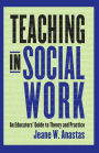 Teaching in Social Work: An Educators' Guide to Theory and Practice