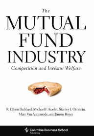 Title: The Mutual Fund Industry: Competition and Investor Welfare, Author: R. Glenn Hubbard