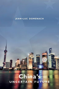 Title: China's Uncertain Future, Author: Jean-Luc Domenach