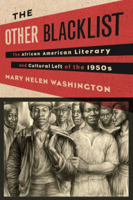 Title: The Other Blacklist: The African American Literary and Cultural Left of the 1950s, Author: Mary Washington