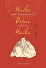 Haiku Before Haiku: From the Renga Masters to Basho