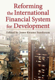 Title: Reforming the International Financial System for Development, Author: Jomo Kwame Sundaram