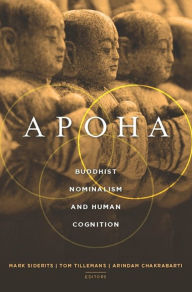 Title: Apoha: Buddhist Nominalism and Human Cognition, Author: Mark Siderits