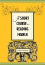 A Short Course in Reading French