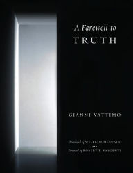 Title: A Farewell to Truth, Author: Gianni Vattimo