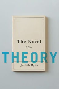 Title: The Novel After Theory, Author: Judith Ryan