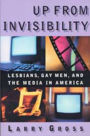 Up from Invisibility: Lesbians, Gay Men, and the Media in America