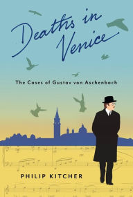 Title: Deaths in Venice: The Cases of Gustav von Aschenbach, Author: Philip Kitcher