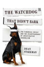 The Watchdog That Didn't Bark: The Financial Crisis and the Disappearance of Investigative Journalism