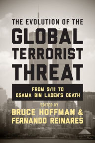 Title: The Evolution of the Global Terrorist Threat: From 9/11 to Osama bin Laden's Death, Author: Bruce Hoffman