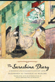 Title: The Sarashina Diary: A Woman's Life in Eleventh-Century Japan, Author: Takasue no Musume Sugawara no