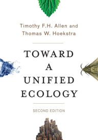 Title: Toward a Unified Ecology, Author: Timothy F. H. Allen